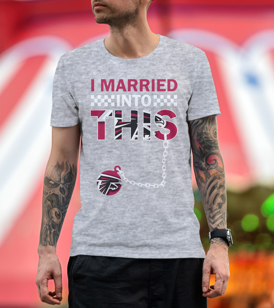 I Married Into This Atlanta Falcons T-Shirt