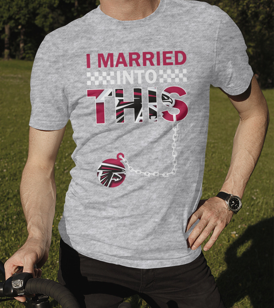 I Married Into This Atlanta Falcons T-Shirt