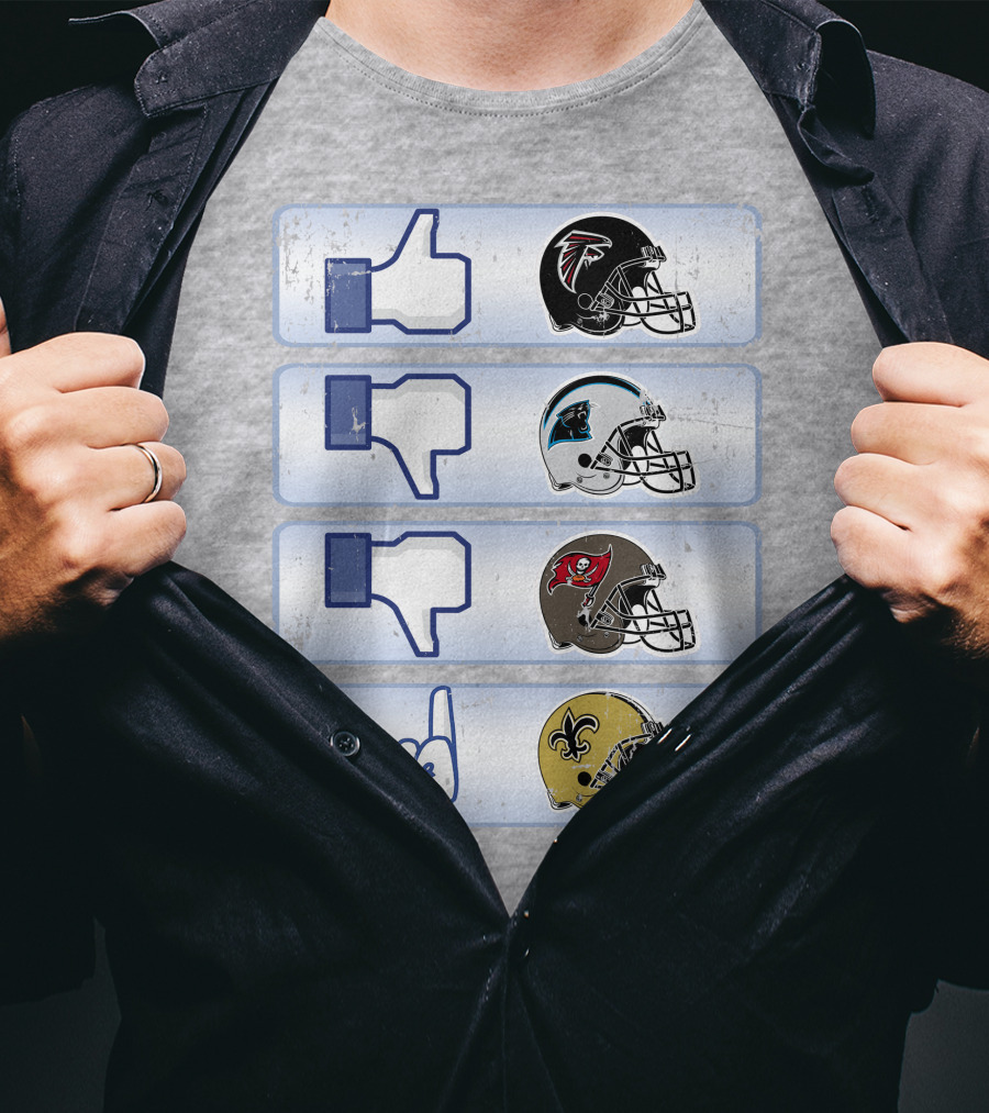 Atlanta Falcons Liking Rival Teams Disliking Carolina Panthers Tampa Bay Buccaneers New Orleans Saints T-Shirt