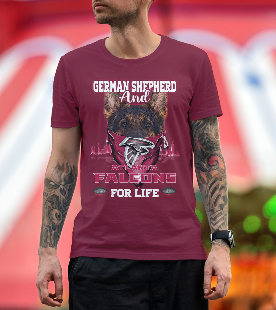 German Shepherd and Atlanta Falcons For Life T-Shirt