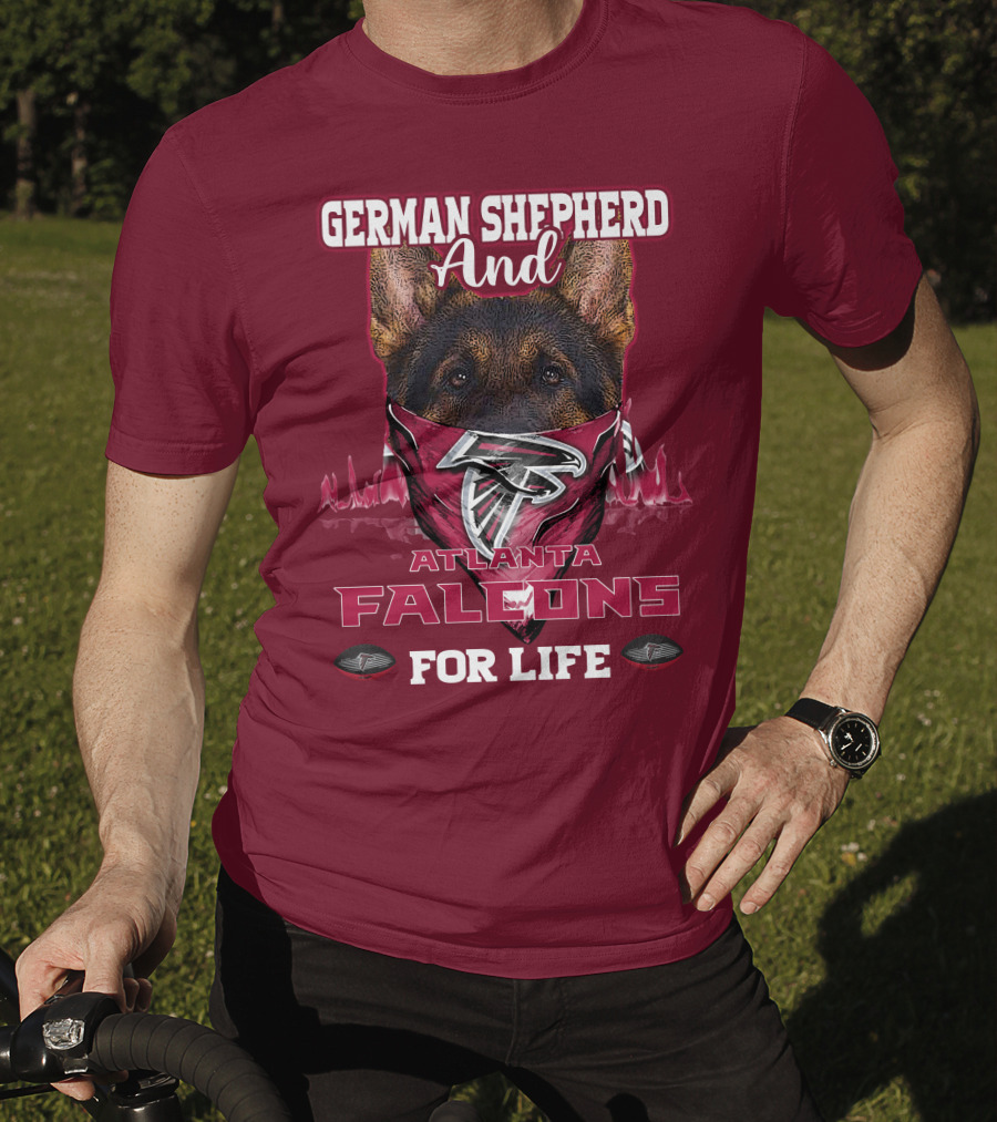 German Shepherd And Atlanta Falcons For Life T-Shirt