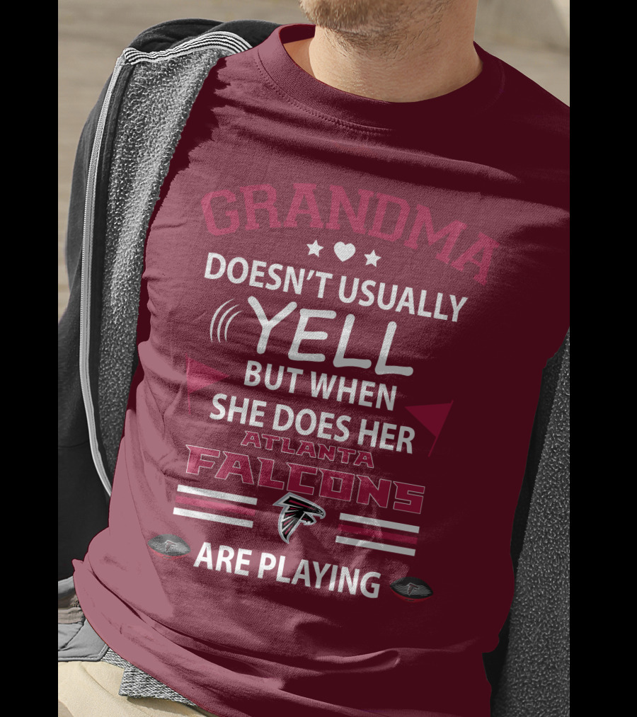 Grandma Doesn't Usually Yell But When She Does Her Atlanta Falcons Are Playing T-Shirt