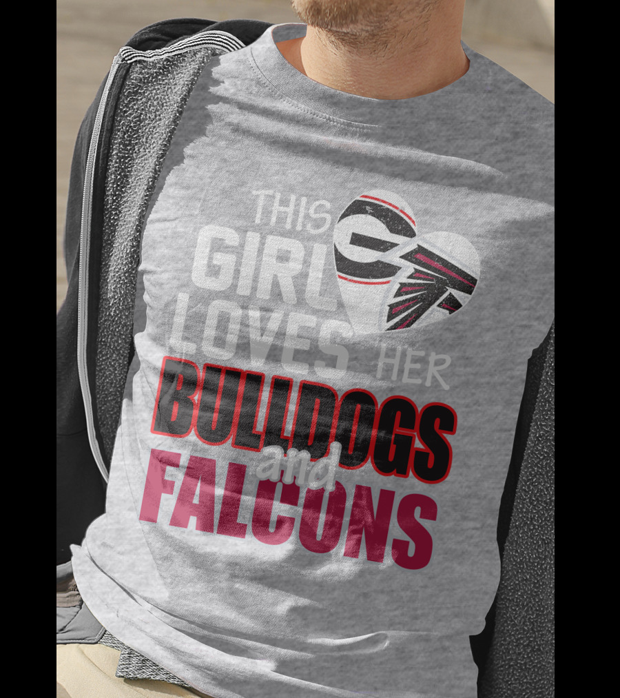 This Girl Loves Her Bulldogs And Falcons T-Shirt