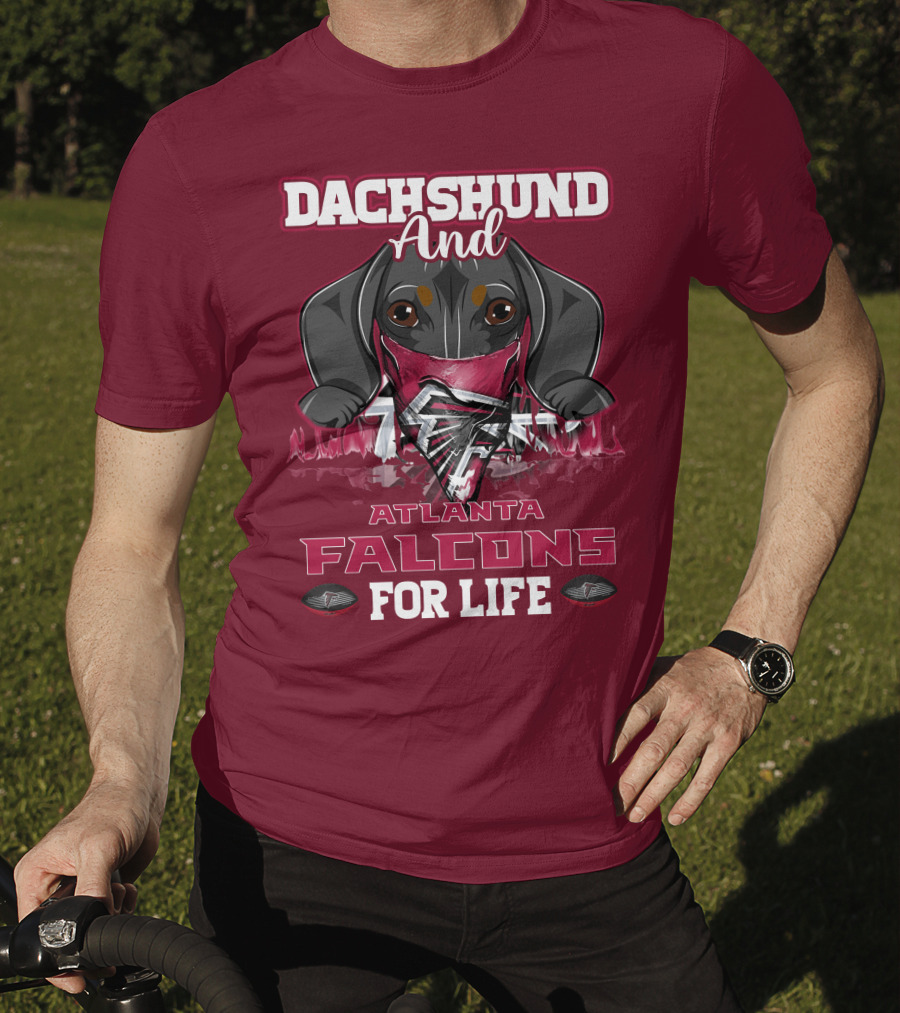 Dachshund And Atlanta Falcons For Life T-Shirt