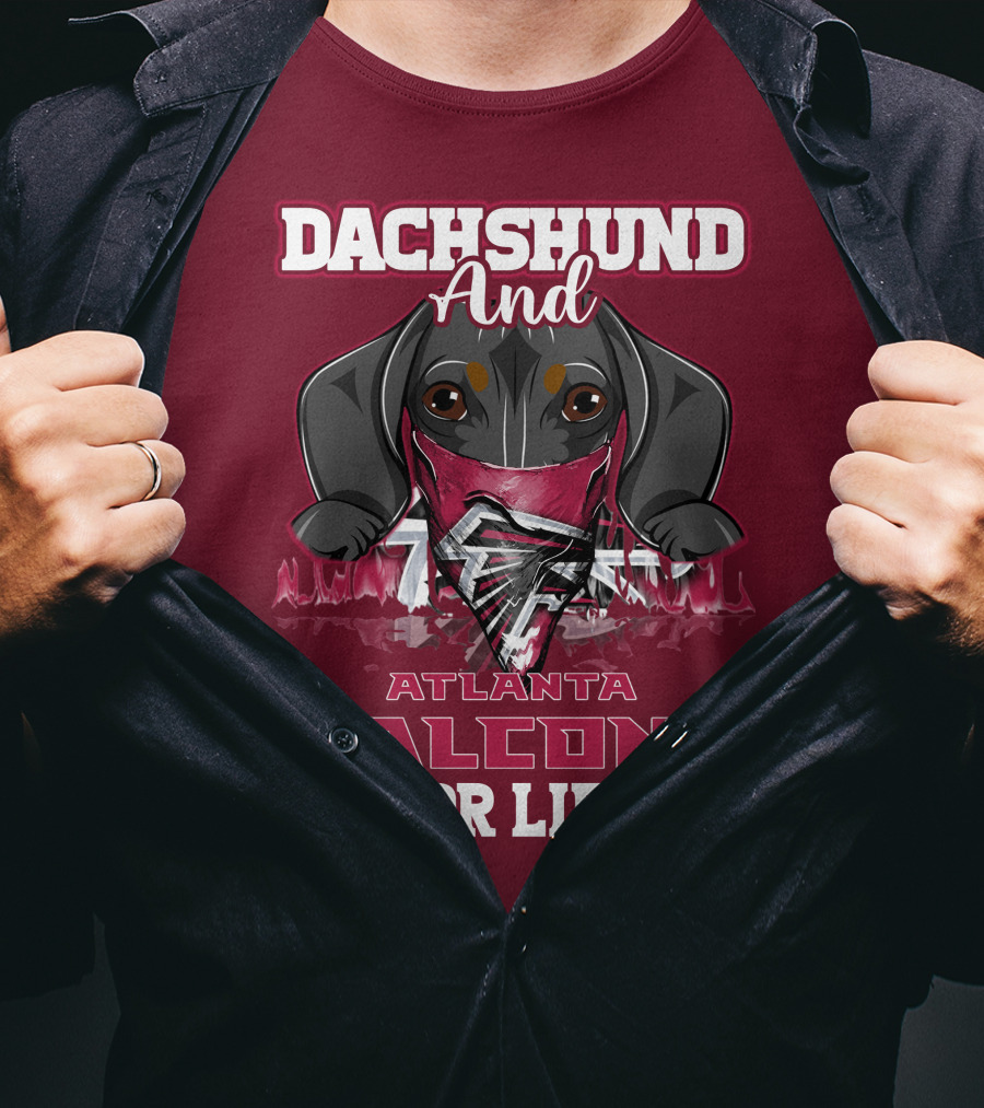 Dachshund And Atlanta Falcons For Life T-Shirt