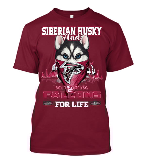 Siberian Husky And Atlanta Falcons For Life T-Shirt