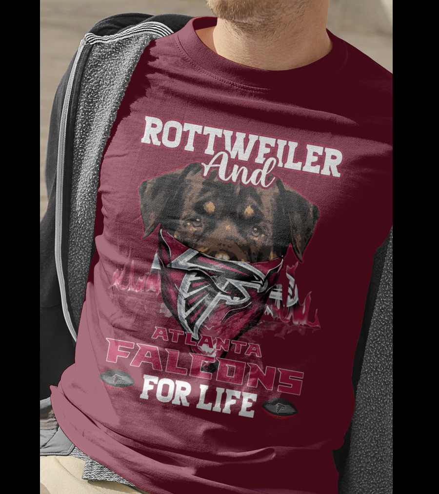 Rottweiler And Atlanta Falcons For Life T-Shirt