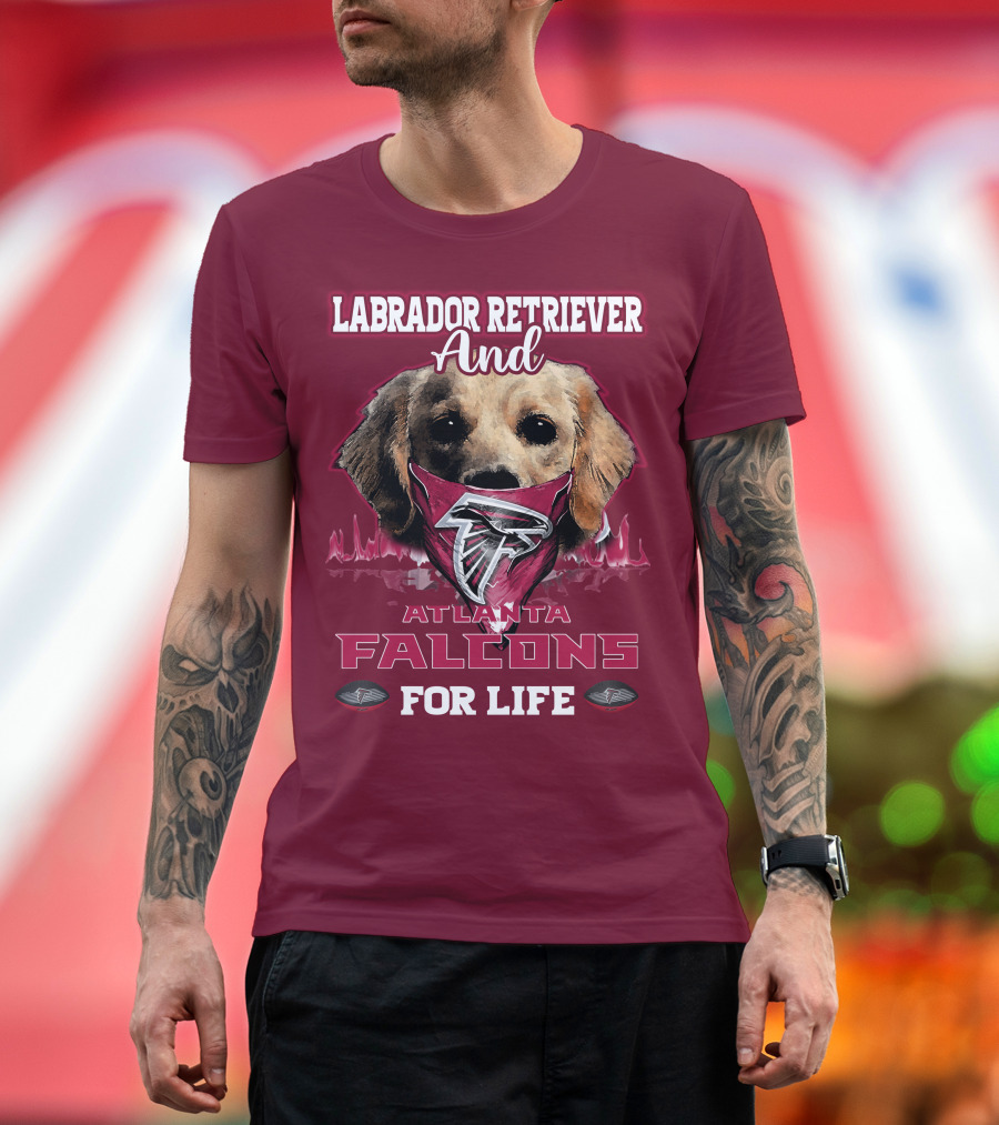 Labrador Retriever And Atlanta Falcons For Life T-Shirt