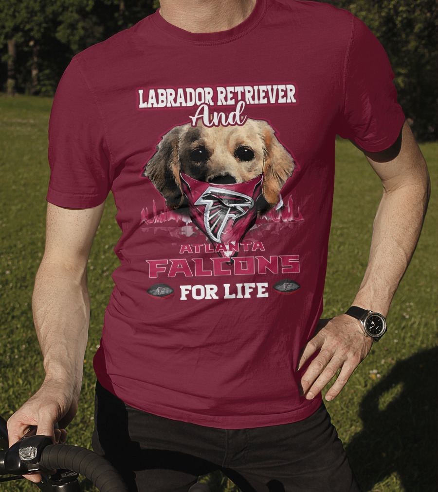 Labrador Retriever And Atlanta Falcons For Life T-Shirt