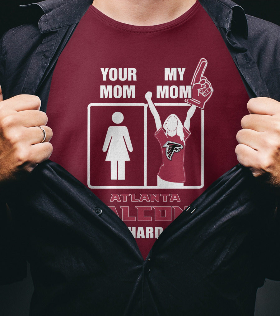Your Mom My Mom Atlanta Falcons Die-Hard Fan T-Shirt