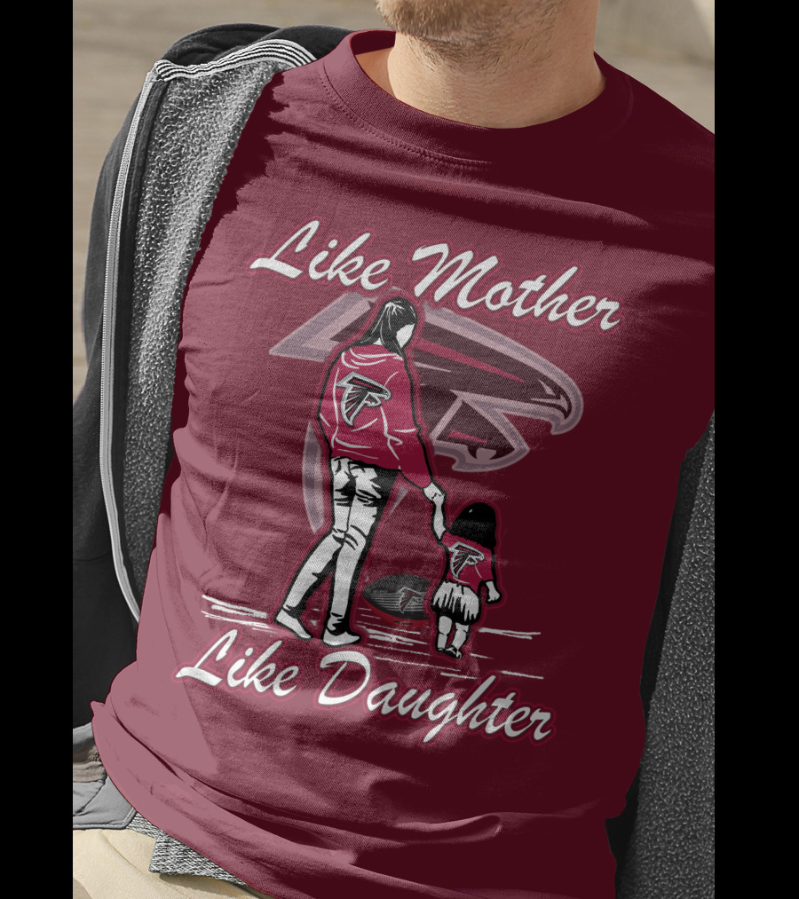 Like Mother Like Daughter Atlanta Falcons T-Shirt