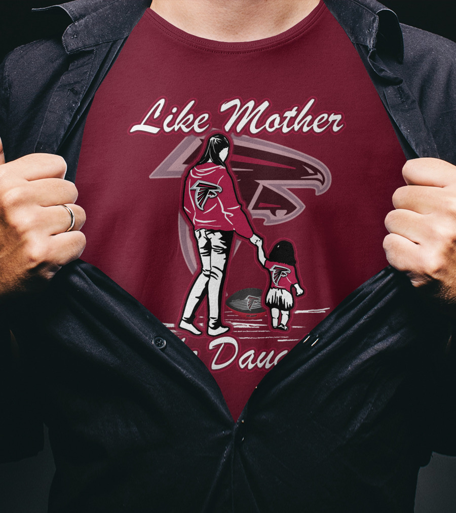 Like Mother Like Daughter Atlanta Falcons T-Shirt