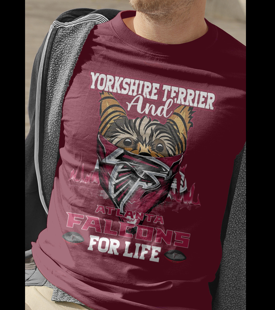 Yorkshire Terrier And Atlanta Falcons For Life T-Shirt