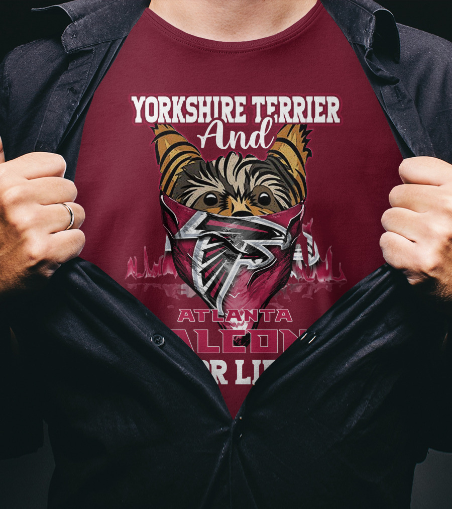 Yorkshire Terrier And Atlanta Falcons For Life T-Shirt