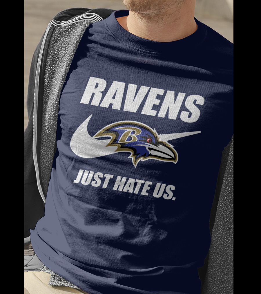 Ravens Just Hate Us Baltimore Ravens 40 T-Shirt