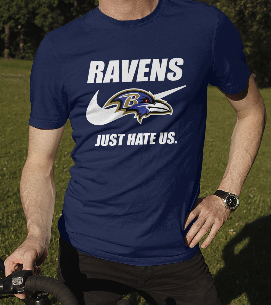 Ravens Just Hate Us Baltimore Ravens 40 T-Shirt