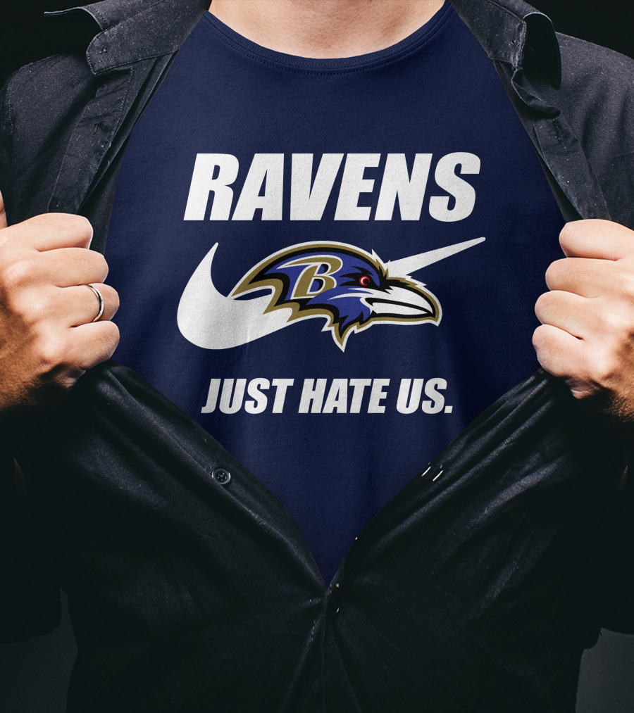 Ravens Just Hate Us Baltimore Ravens 40 T-Shirt