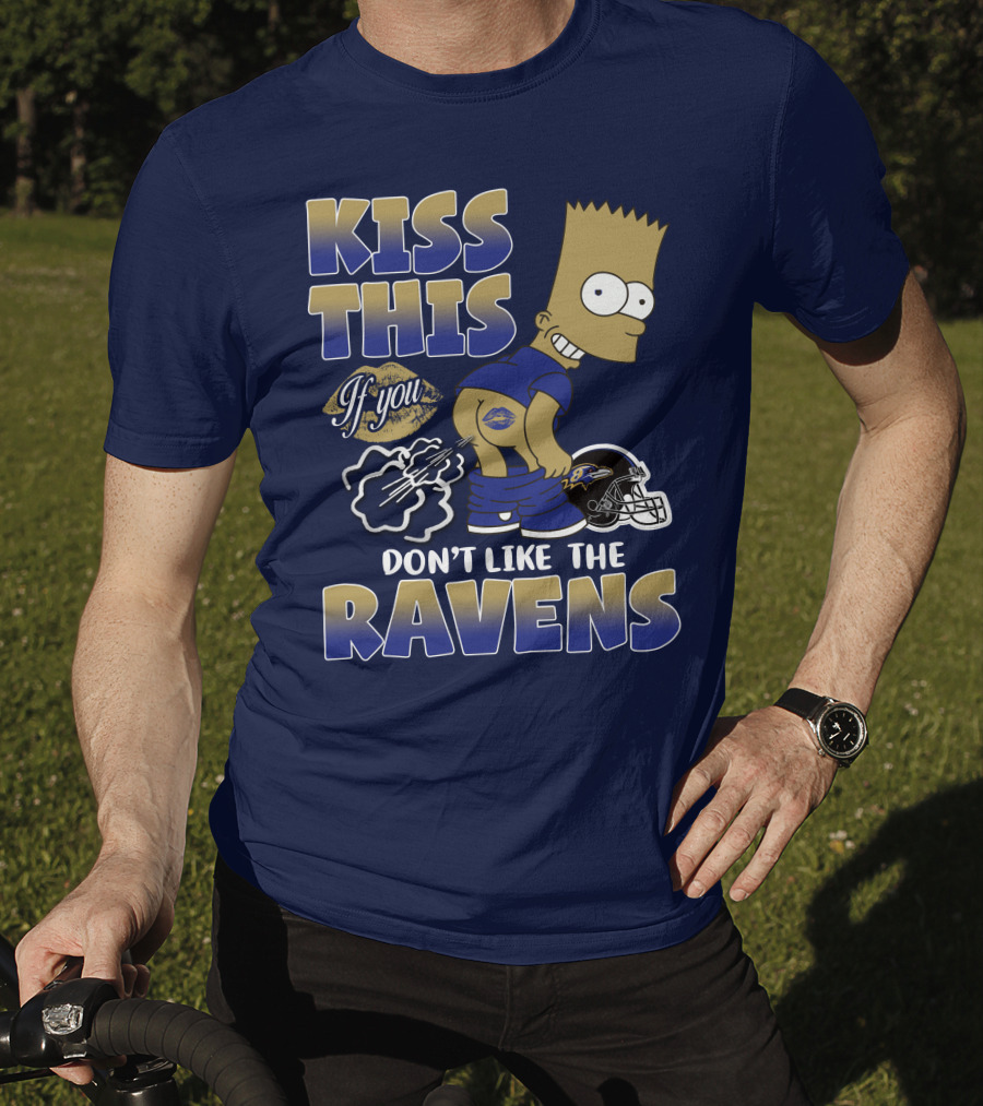 Kiss This If You Don't Like The Baltimore Ravens T-Shirt