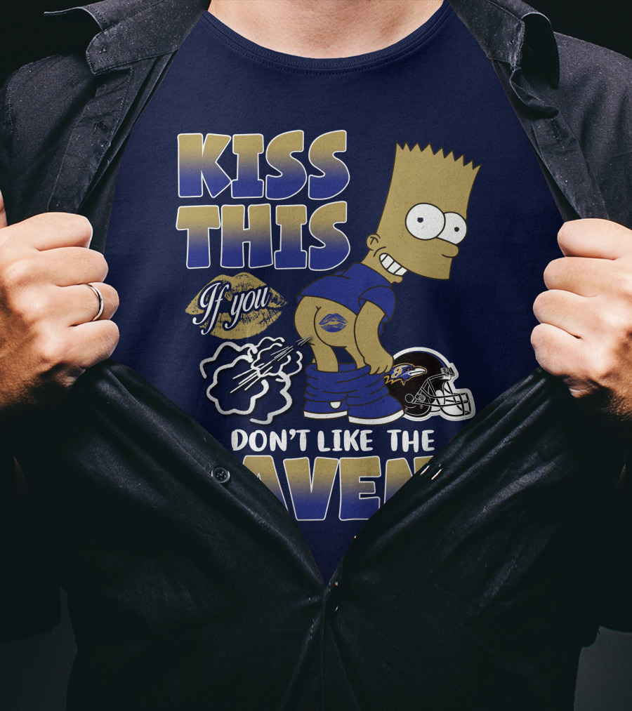 Kiss This If You Don't Like The Baltimore Ravens T-Shirt