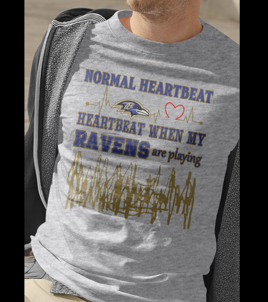 Normal Heartbeat Heartbeat When My Ravens Are Playing Baltimore Ravens T-Shirt