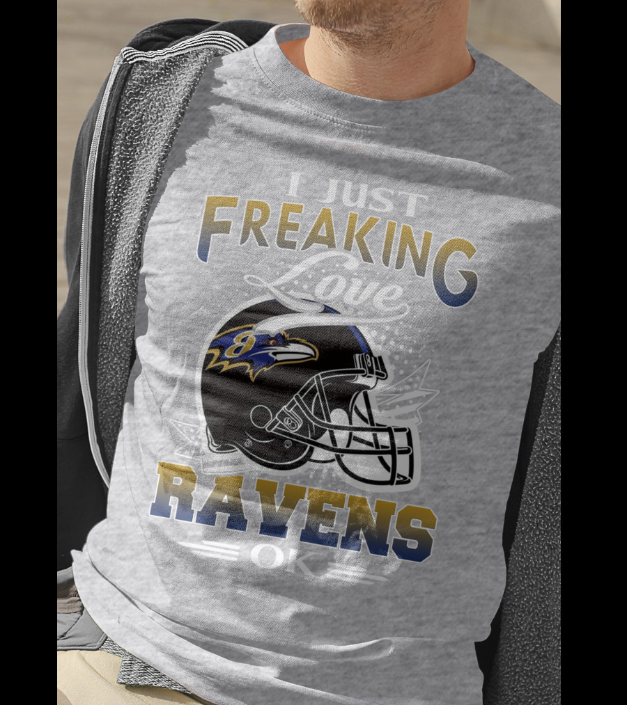I Just Freaking Love Ravens Ok Baltimore Ravens T-Shirt