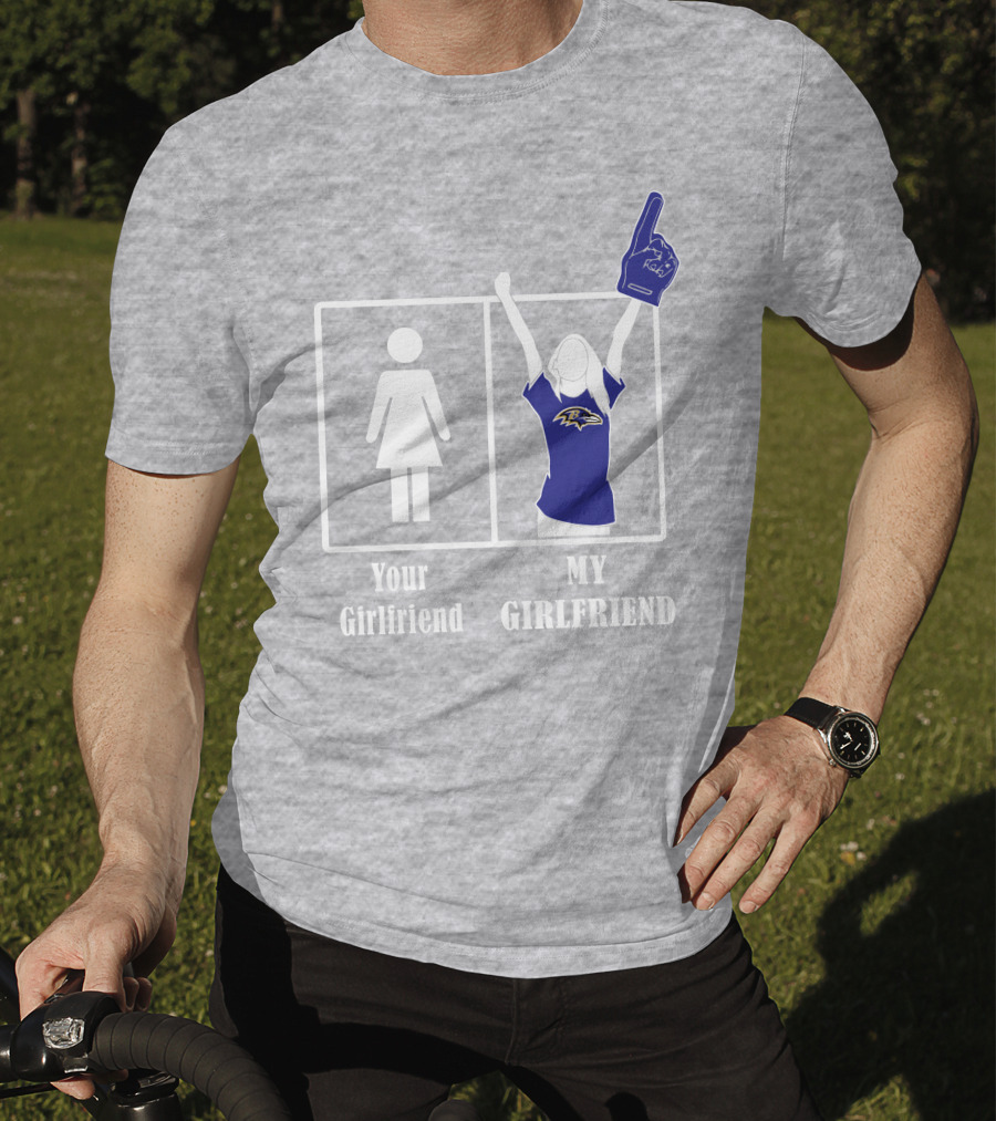 Baltimore Ravens 30 Your Girlfriend My Girlfriend T-Shirt