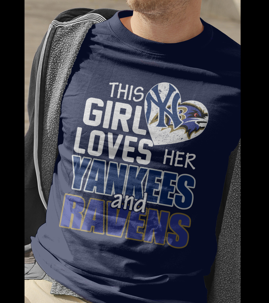 This Girl Loves Her Yankees And Ravens T-Shirt