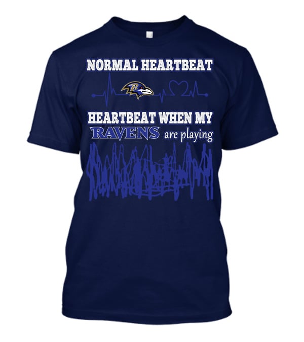 Normal Heartbeat Heartbeat When My Ravens Are Playing Ravens T-Shirt