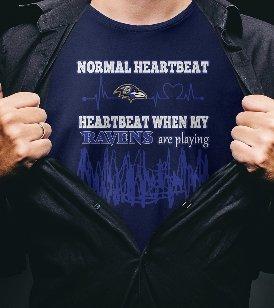Normal Heartbeat Heartbeat When My Ravens Are Playing Ravens T-Shirt