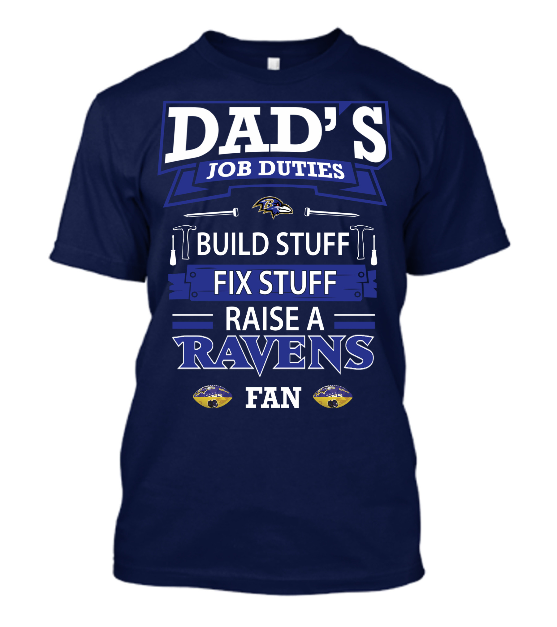 Dad's Job Duties Build Stuff Fix Stuff Raise A Ravens Fan T-Shirt