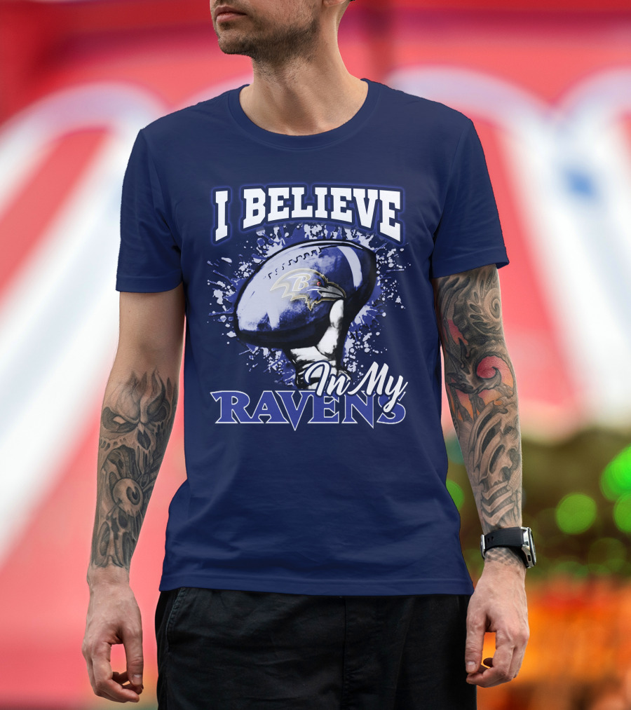 I Believe in My Ravens T-Shirt