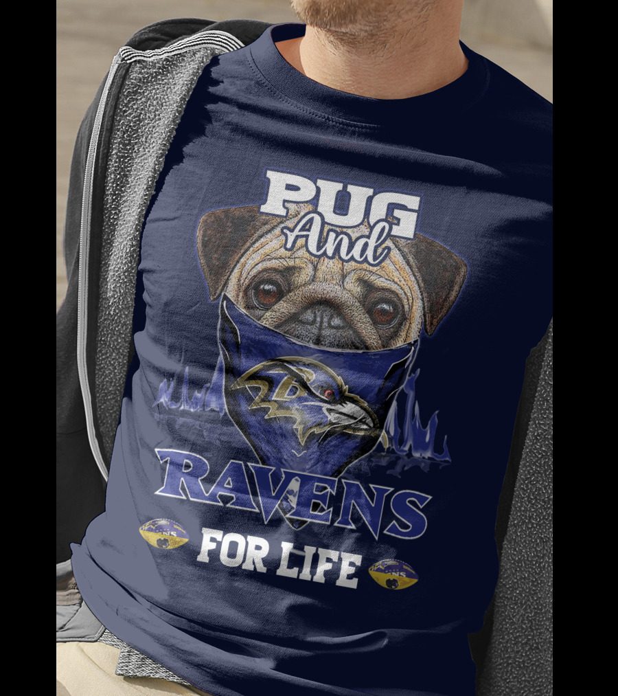 Pug And Ravens For Life Baltimore Ravens T-Shirt
