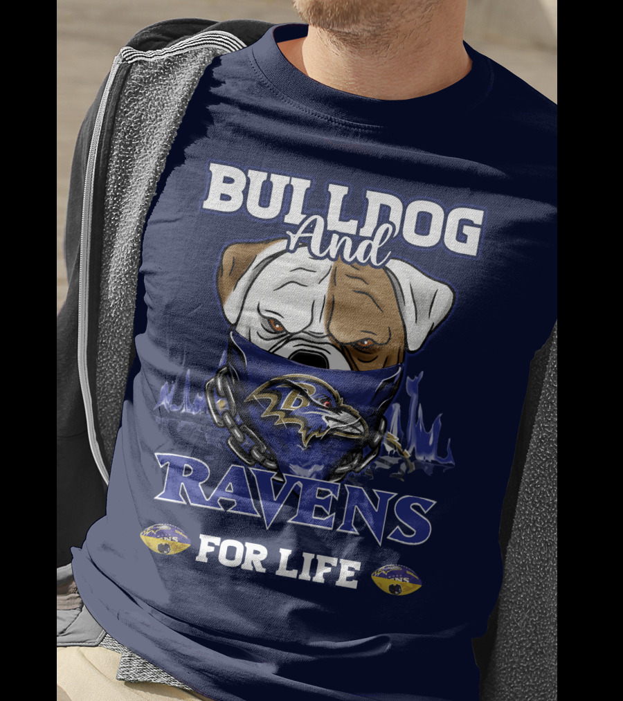Bulldog And Ravens For Life Baltimore Ravens T-Shirt