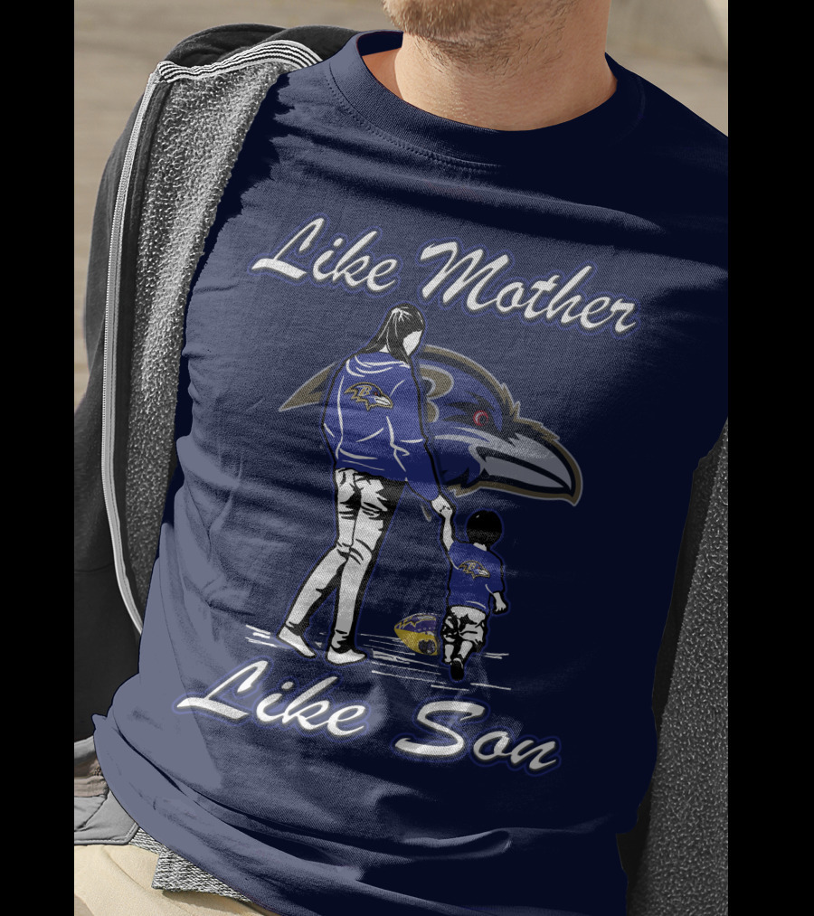 Like Mother Like Son Baltimore Ravens T-Shirt