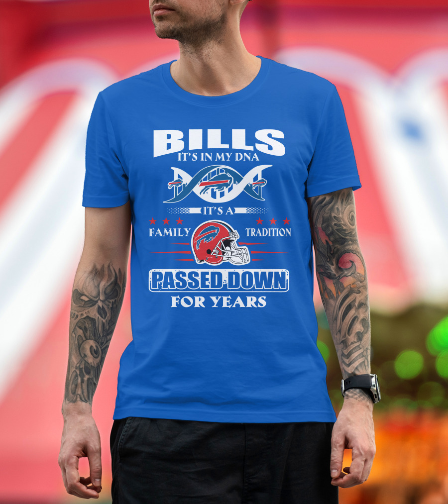 Buffalo Bills It's In My Dna Family Tradition Passed Down For Years T-Shirt