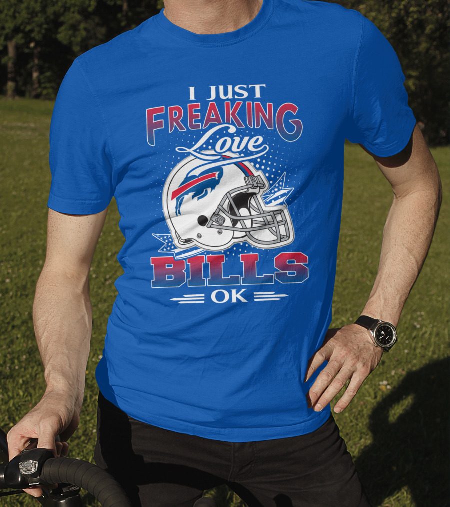 I Just Freaking Love Buffalo Bills Ok T-Shirt