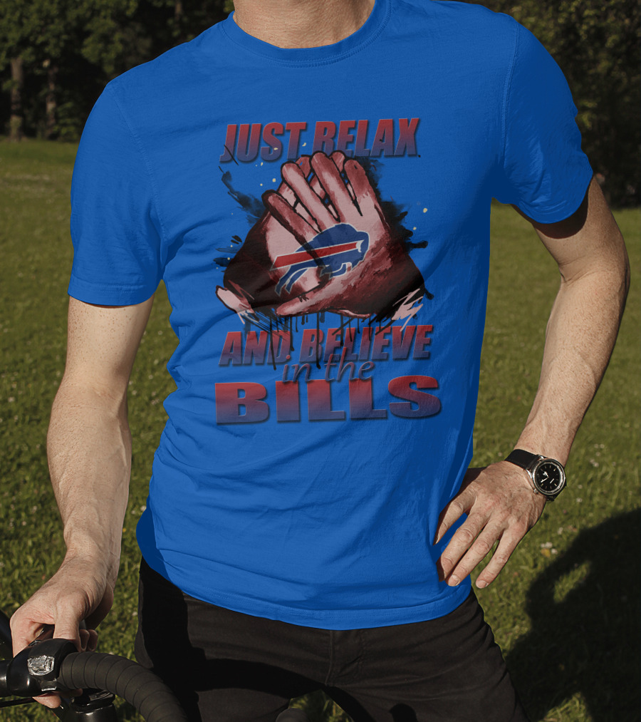 Just Relax And Believe In The Bills Buffalo Bills T-Shirt
