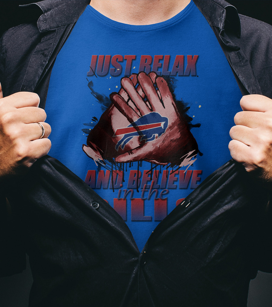 Just Relax And Believe In The Bills Buffalo Bills T-Shirt
