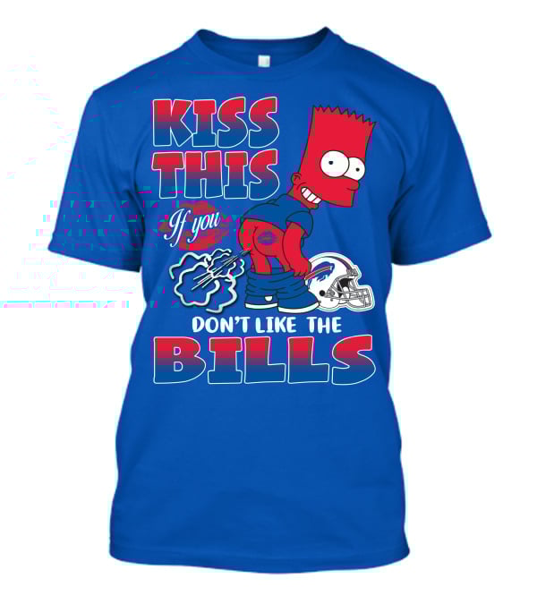 Kiss This If You Don't Like The Bills Buffalo Bills T-Shirt