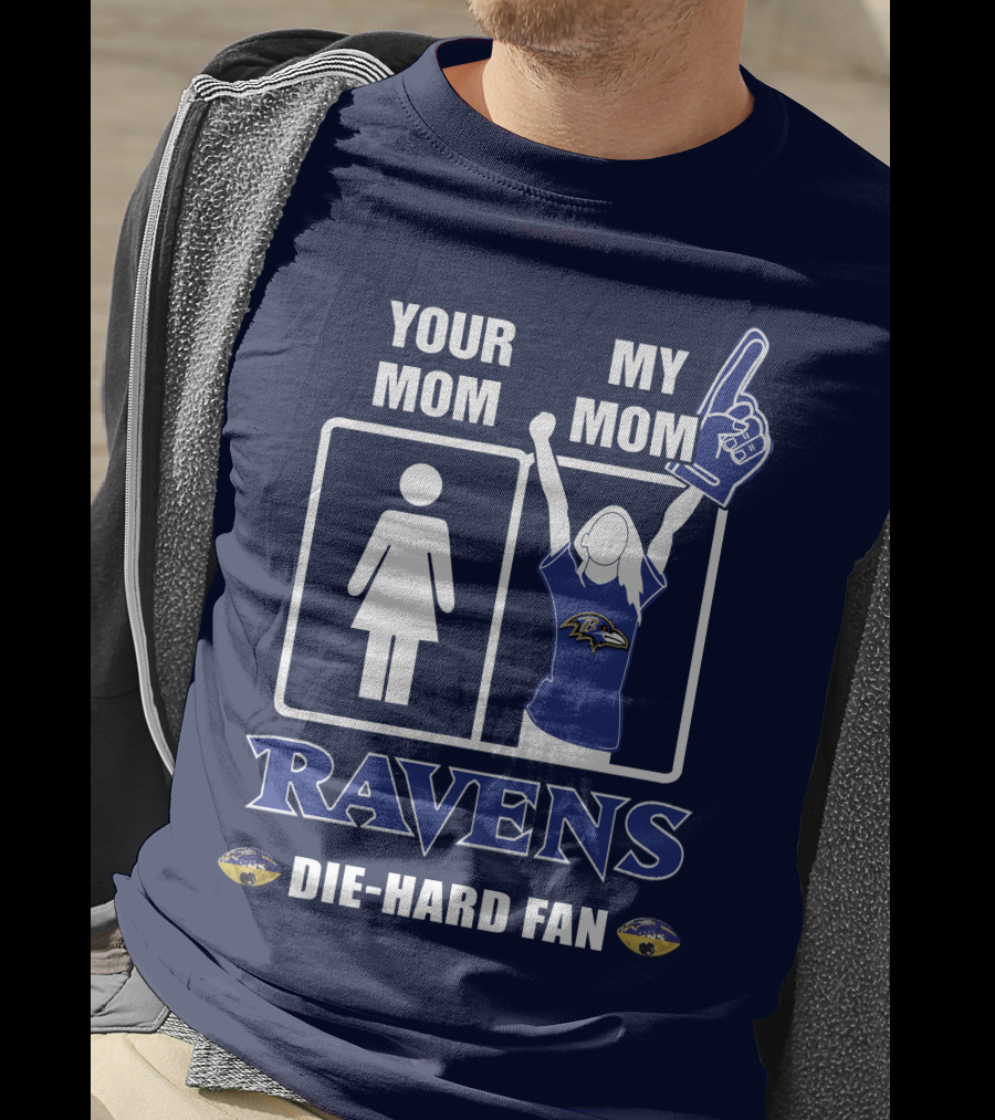 Your Mom My Mom Ravens Die-Hard Fan T-Shirt