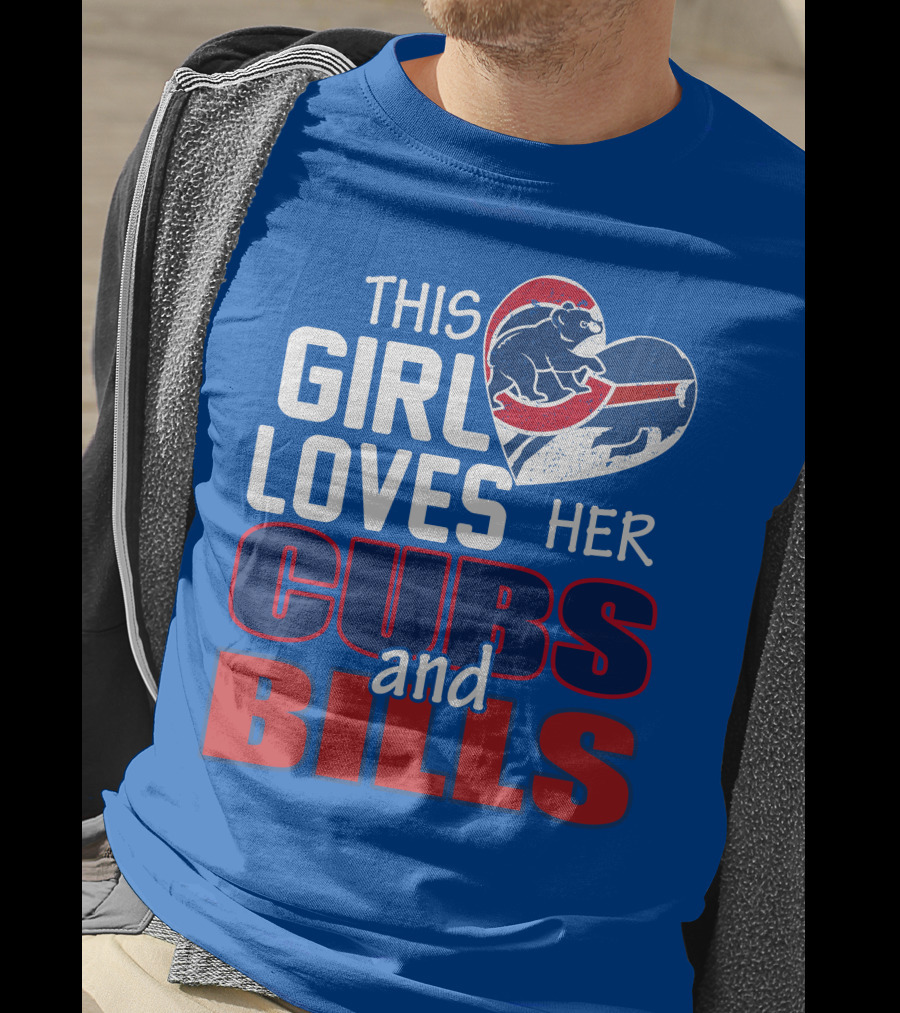 This Girl Loves Her Cubs And Bills T-Shirt