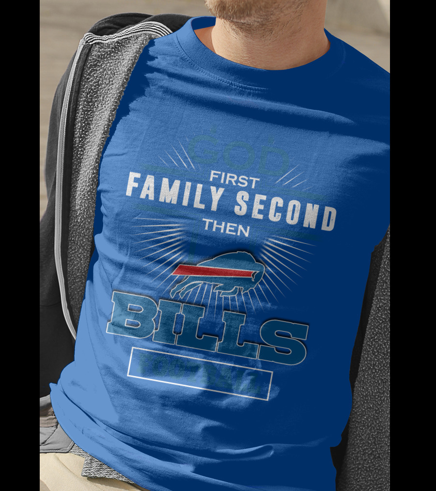God First Family Second Then Buffalo Bills Football T-Shirt