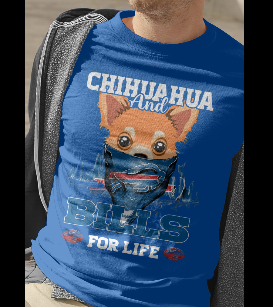 Chihuahua And Bills For Life Buffalo Bills T-Shirt