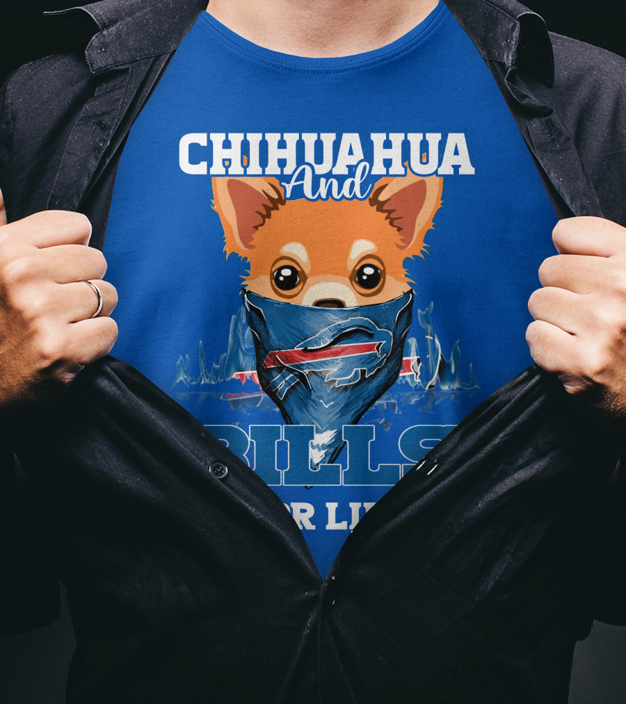 Chihuahua And Bills For Life Buffalo Bills T-Shirt