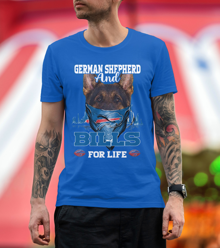German Shepherd And Buffalo Bills For Life T-Shirt