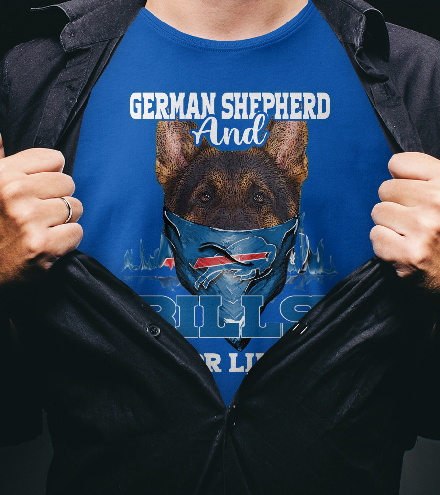 German Shepherd And Buffalo Bills For Life T-Shirt