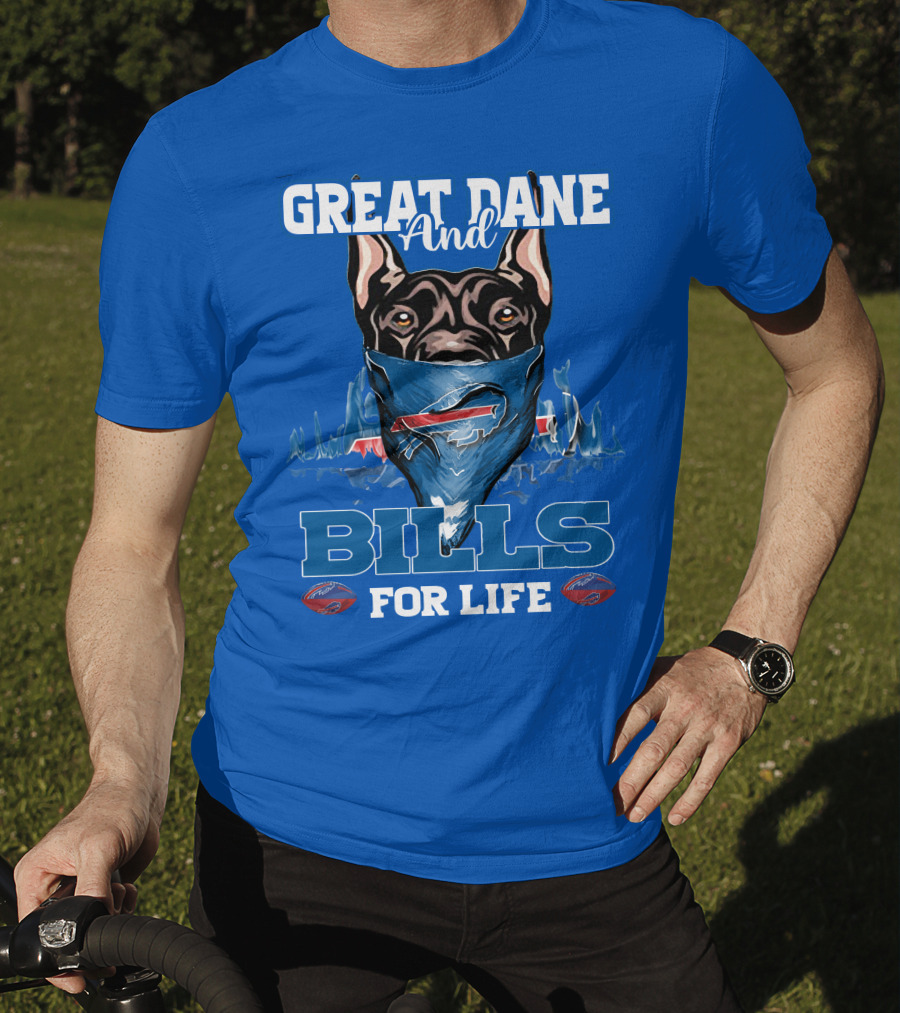 Great Dane And Bills For Life Buffalo Bills T-Shirt