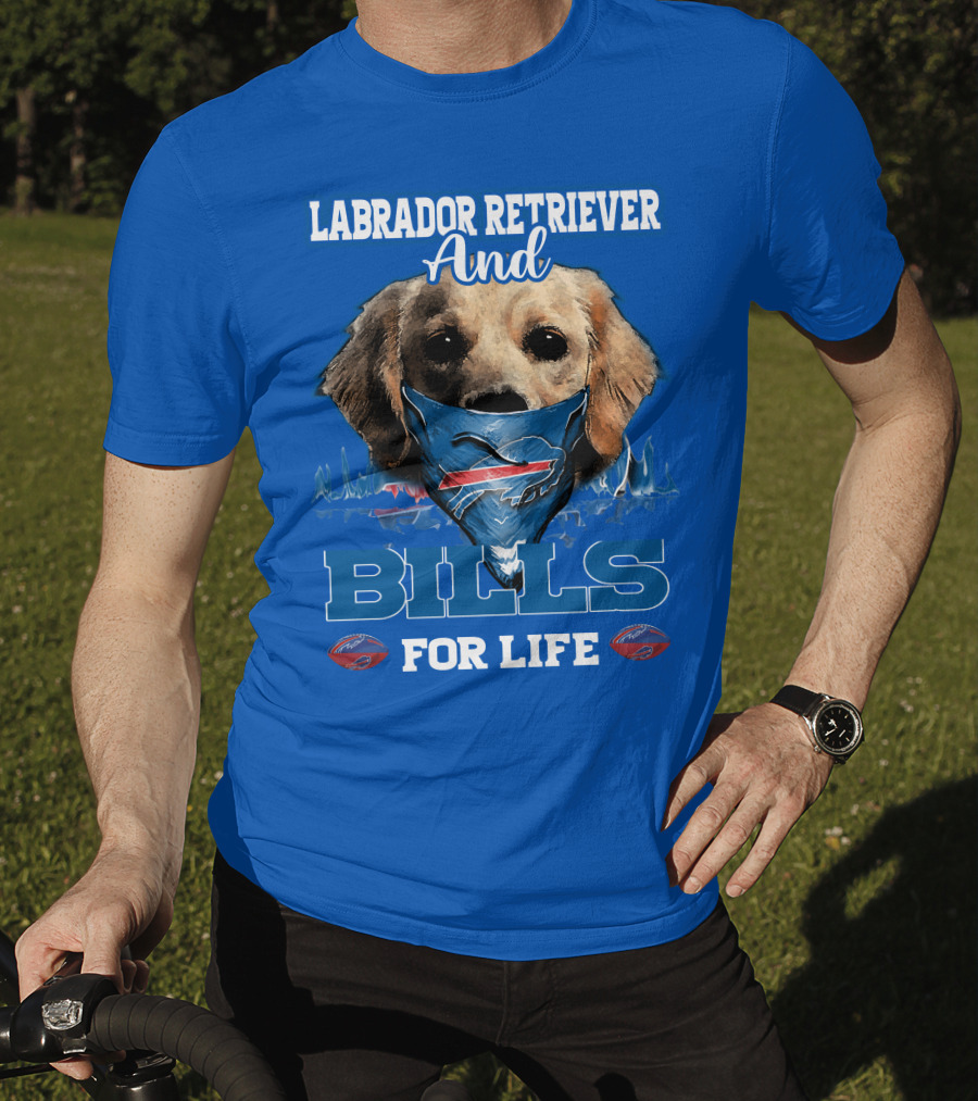 Labrador Retriever And Bills For Life Buffalo Bills Football T-Shirt