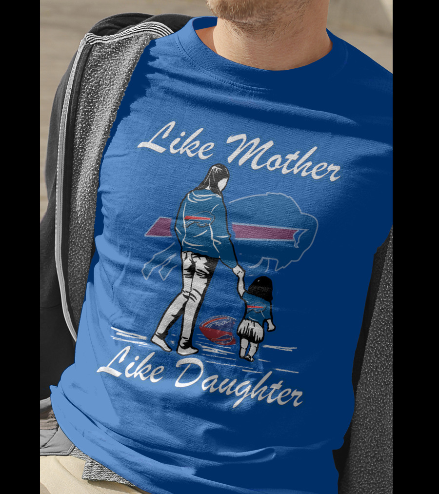 Like Mother Like Daughter Buffalo Bills T-Shirt