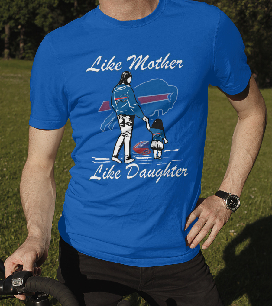 Like Mother Like Daughter Buffalo Bills T-Shirt